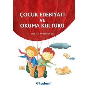 Çocuk Edebiyatı ve Okuma Kültürü Çocuk Edebiyatı ve Okuma Kültürü