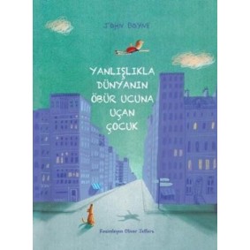 Yanlışlıkla Dünyanın Öbür Ucuna Uçan Çocuk Yanlışlıkla Dünyanın Öbür Ucuna Uçan Çocuk