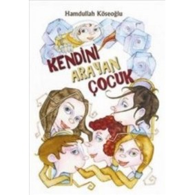 Kendini Arayan Çocuk Kendini Arayan Çocuk