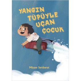Yangın Tüpüyle Uçan Çocuk Yangın Tüpüyle Uçan Çocuk