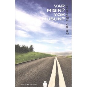 Var Mısın? Yok Musun? Var Mısın? Yok Musun?