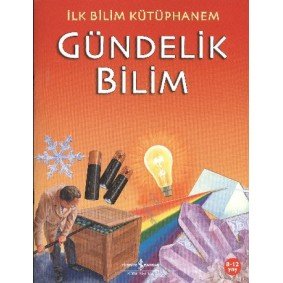 İlk Bilim Kütüphanem - Gündelik Bilim İlk Bilim Kütüphanem - Gündelik Bilim