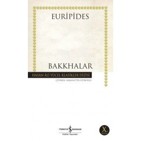 Bakkhalar - Hasan Ali Yücel Klasikleri Bakkhalar - Hasan Ali Yücel Klasikleri