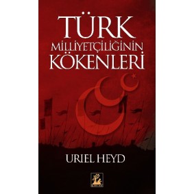 Türk Milliyetçiliğinin Kökenleri Türk Milliyetçiliğinin Kökenleri