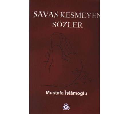 Savaş Kesmeyen Sözler