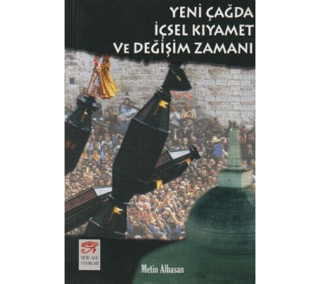 Yeni Çağda İçsel Kıyamet ve Değişim Zamanı