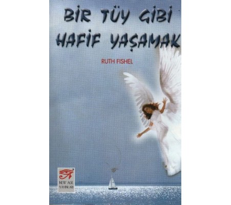 Bir Tüy Gibi Hafif Yaşamak