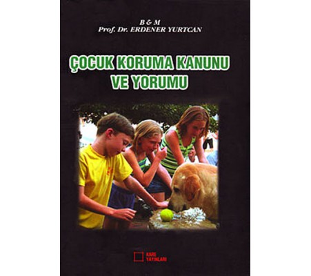 Çocuk Koruma Kanunu ve Yorumu